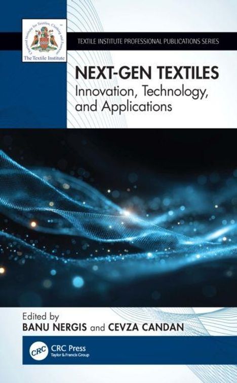 "NEXT-GEN TEXTILES: Innovation, Technology, and Applications" von Banu Nergis und Cevza Candan. Futuristische Grafik.