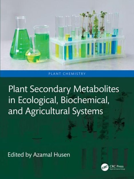 "Plant Secondary Metabolites in Ecological, Biochemical, and Agricultural Systems." Reagenzgläser mit bunten Flüssigkeiten.