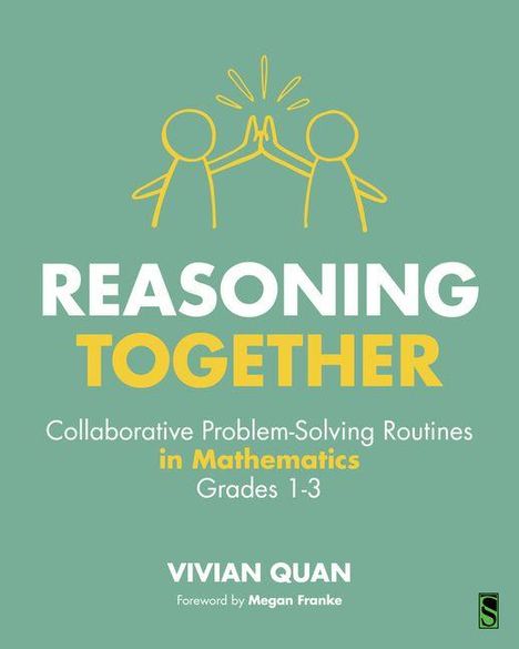 "REASONING TOGETHER: Collaborative Problem-Solving in Mathematics, Grades 1-3. Vivian Quan, Vorwort von Megan Franke." Zwei stilisierte Figuren klatschen ein.