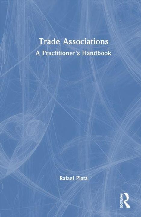 „Trade Associations: A Practitioner's Handbook“ von Rafael Plata. Blaue abstrakte Hintergrundillustration.