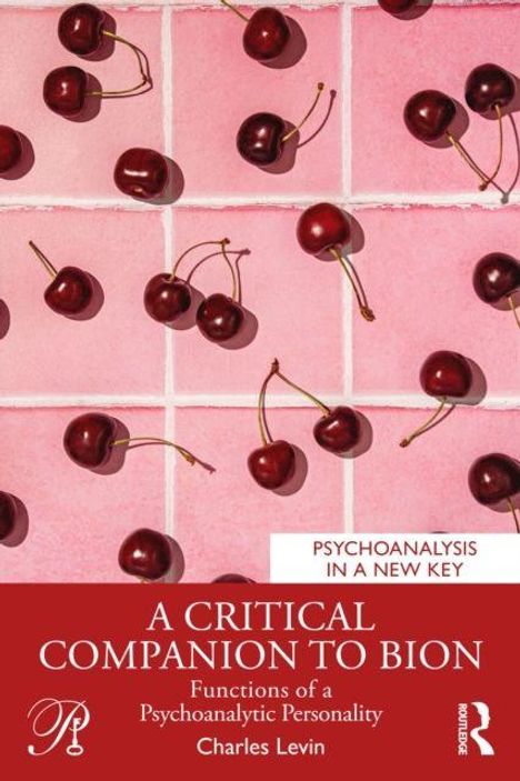 „A Critical Companion to Bion“ von Charles Levin. Kirschen auf rosa gekacheltem Hintergrund, rote untere Hälfte.