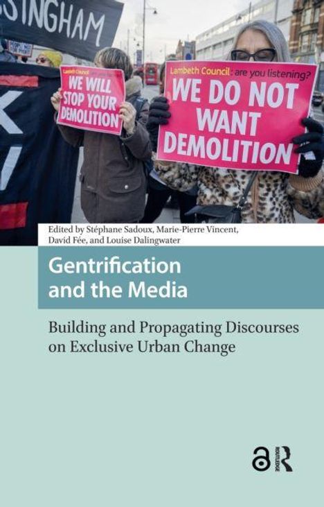 Proteste gegen Abriss, Schilder mit "WE WILL STOP YOUR DEMOLITION". Buch: "Gentrification and the Media".