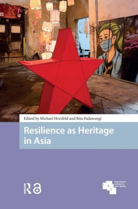 Text: "Resilience as Heritage in Asia", "Edited by Michael Herzfeld and Rita Padawangi". Großes rotes Stern-Objekt in urbaner Umgebung.
