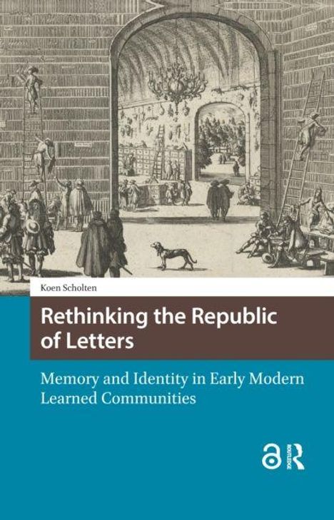 "Rethinking the Republic of Letters. Memory and Identity in Early Modern Learned Communities." Illustration einer Bibliothek mit Menschen und hohen Bücherregalen.