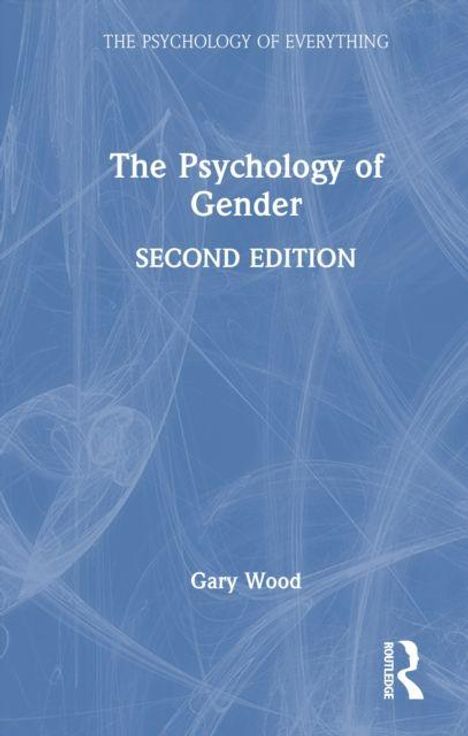 "The Psychology of Everything", "The Psychology of Gender", "Second Edition", "Gary Wood". Blaues abstraktes Muster.