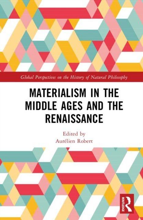 "Materialism in the Middle Ages and the Renaissance" von Aurélien Robert, mit buntem geometrischem Muster und rotem Logo.