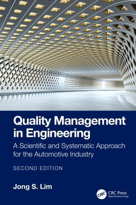 Text: "Quality Management in Engineering", "A Scientific and Systematic Approach for the Automotive Industry", "Second Edition", "Jong S. Lim". Oben eine futuristische Halle mit geometrischem Muster.