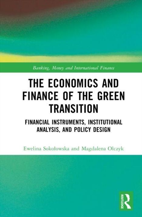 "The Economics and Finance of the Green Transition," Autoren: Ewelina Sokołowska, Magdalena Olczyk; grüner Farbverlauf.