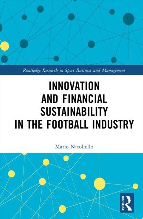 Oben "Routledge Research in Sport Business and Management", Titel: "Innovation and Financial Sustainability in the Football Industry". Darunter "Mario Nicoliello". Strukturierte Grafiken in Blau und Gelb.