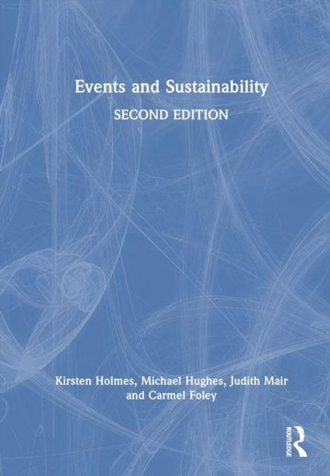 Titel: "Events and Sustainability, Second Edition". Autoren: Kirsten Holmes, Michael Hughes, Judith Mair und Carmel Foley. Dezentes, abstraktes Muster als Hintergrund.