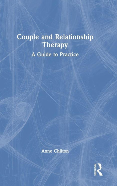 Text: "Couple and Relationship Therapy: A Guide to Practice" von Anne Chilton. Blau-weißer Hintergrund mit Routledge-Logo.