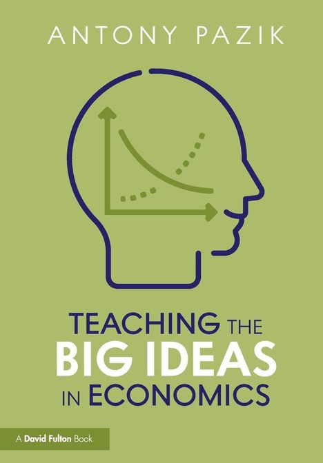 "Teaching the Big Ideas in Economics" in großen Buchstaben, Kopfumriss und Diagramm auf grünem Hintergrund.