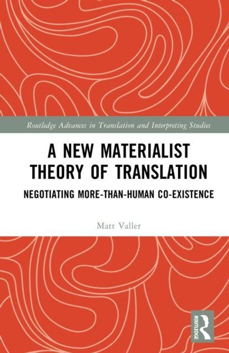 "A New Materialist Theory of Translation. Negotiating More-Than-Human Co-Existence." Matt Valler. Abstrakter roter Hintergrund.