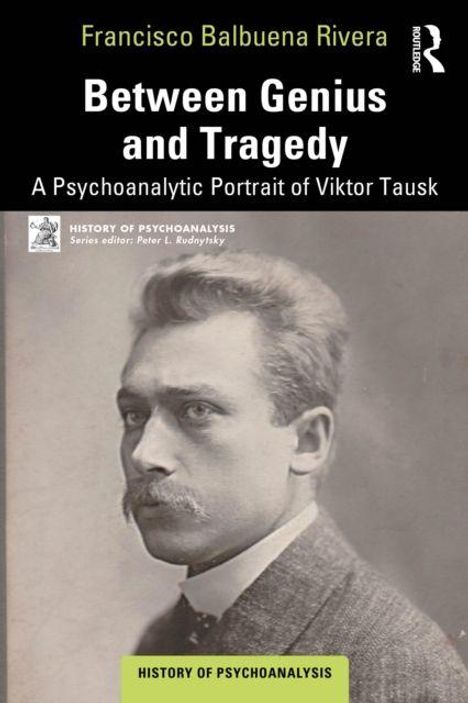 Titel: "Between Genius and Tragedy". Untertitel: "A Psychoanalytic Portrait of Viktor Tausk". Schwarz-weiß Foto eines Mannes im Anzug.
