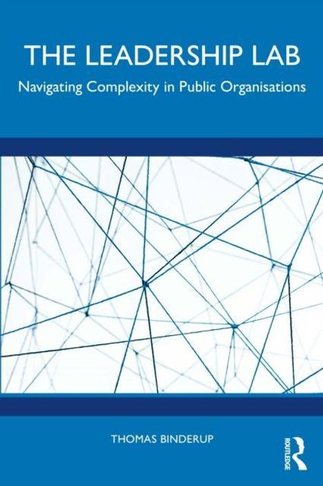 "The Leadership Lab: Navigating Complexity in Public Organisations" von Thomas Binderup, darunter Liniennetz-Muster.