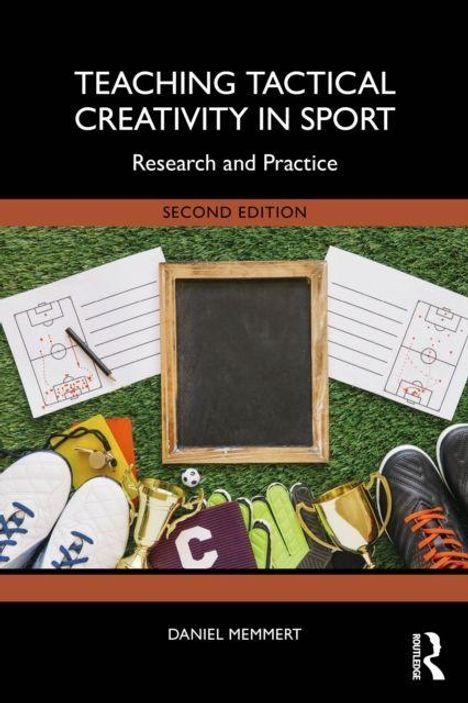 "TEACHING TACTICAL CREATIVITY IN SPORT: Research and Practice, Second Edition." Diverse Sportausrüstung und Skizzen.