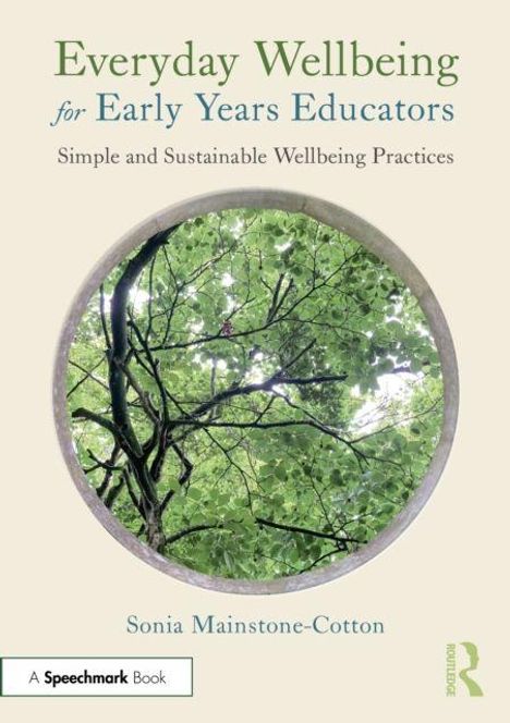 "Everyday Wellbeing for Early Years Educators" von Sonia Mainstone-Cotton. Rundes Baumkronenbild in der Mitte.