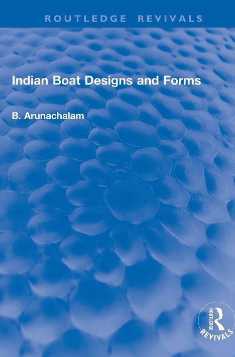 Titel: "Indian Boat Designs and Forms"
Autor: B. Arunachalam
Hintergrund: Blau mit runden Formen.