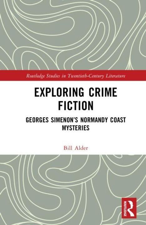 "Exploring Crime Fiction: Georges Simenon's Normandy Coast Mysteries" von Bill Alder. Hintergrund mit abstrakten Linien.
