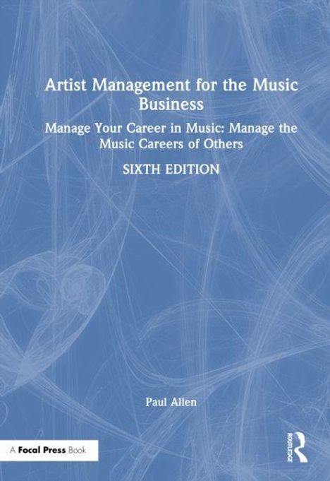 Buchcover: "Artist Management for the Music Business, Sixth Edition" von Paul Allen. Abstrakte blaue Strukturen im Hintergrund.