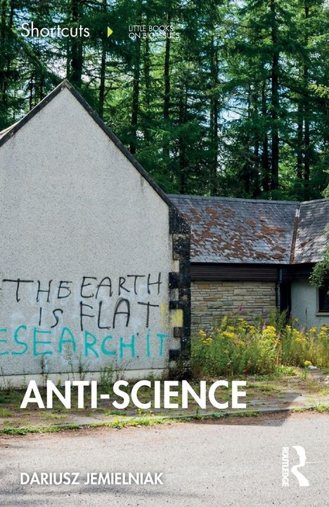 Auf einer Wand steht: "THE EARTH IS FLAT RESEARCH IT". Titel: "ANTI-SCIENCE". Im Hintergrund ein Wald.