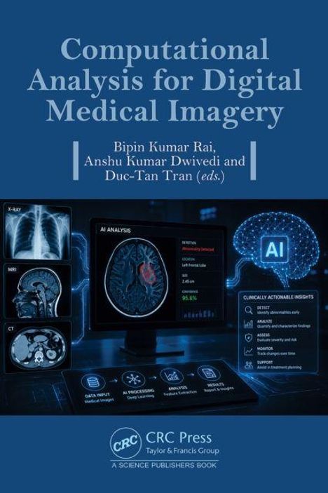 Titel: "Computational Analysis for Digital Medical Imagery". Autoren: Bipin Kumar Rai, Anshu Kumar Dwivedi, Duc-Tan Tran. Oben: Gehirnscan.