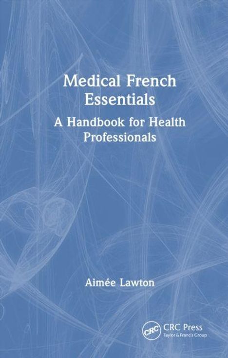 Text: "Medical French Essentials: A Handbook for Health Professionals" von Aimée Lawton. Blauer Hintergrund mit abstrakten Linien.