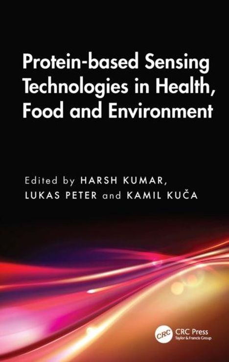 Buchtitel: "Protein-based Sensing Technologies in Health, Food and Environment." Herausgeber: Harsh Kumar, Lukas Peter, Kamil Kuča. Farbig abstrakte Wellen unten.