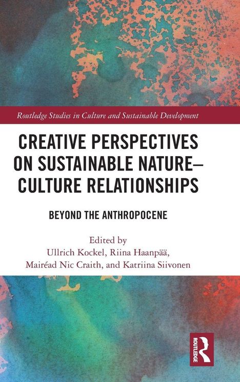 „Creative Perspectives on Sustainable Nature–Culture Relationships. Beyond the Anthropocene.“ Buntes, abstraktes Design.