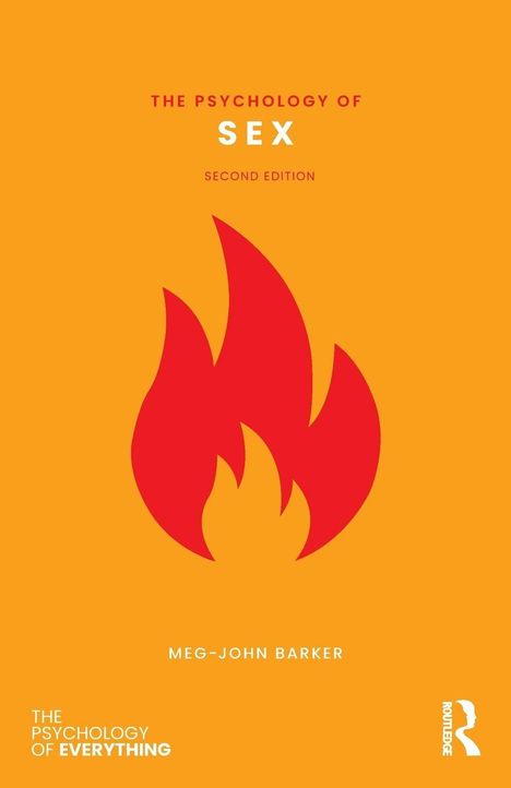 „THE PSYCHOLOGY OF SEX - SECOND EDITION - MEG-JOHN BARKER“ steht auf einem orangefarbenen Hintergrund mit rotem Flammenmotiv.