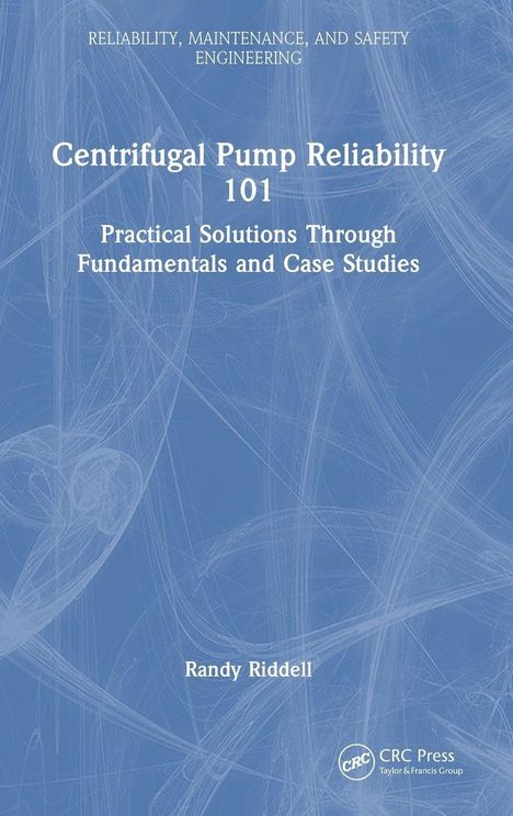 Text: "Centrifugal Pump Reliability 101". Hintergrund: Blau mit feinen, weißen Linien. Unten Logo von CRC Press.