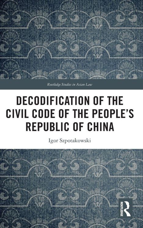"Decodification of the Civil Code of the People's Republic of China" von Igor Szpotakowski. Blauer Hintergrund.