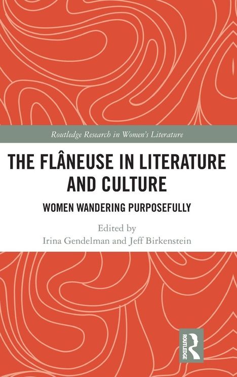 Titel: "The Flâneuse in Literature and Culture: Women Wandering Purposefully". Bearbeitet von Irina Gendelman und Jeff Birkenstein.