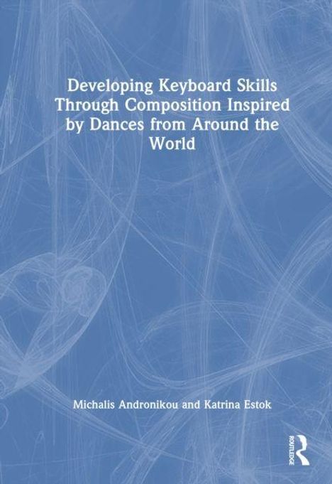 Blauer Hintergrund, weißer Text: "Developing Keyboard Skills Through Composition Inspired by Dances from Around the World."