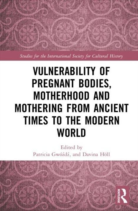 Text: "Vulnerability of Pregnant Bodies, Motherhood and Mothering from Ancient Times to the Modern World." Rosa Muster im Hintergrund.