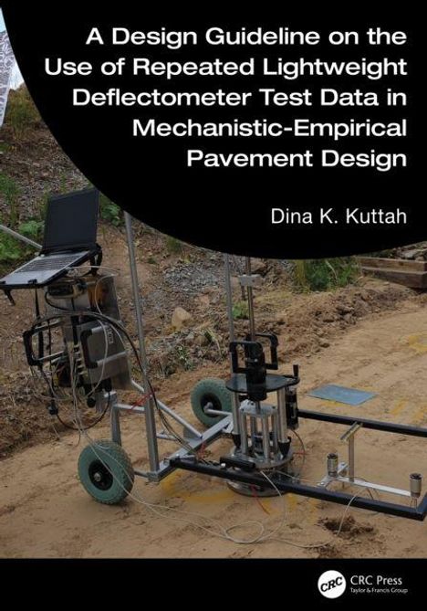 Text: „A Design Guideline on the Use of Repeated Lightweight Deflectometer Test Data in Mechanistic-Empirical Pavement Design“ von Dina K. Kuttah. Hintergrund: Eine Maschine auf einem sandigen Boden.