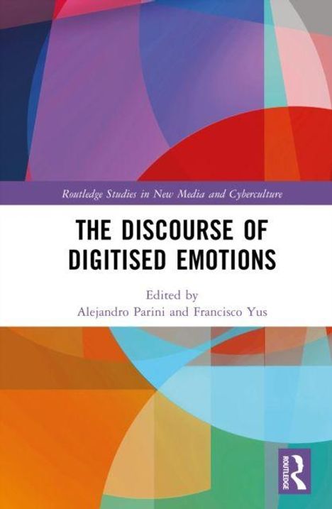 "The Discourse of Digitised Emotions." Herausgegeben von Alejandro Parini und Francisco Yus. Farbige geometrische Formen im Hintergrund.