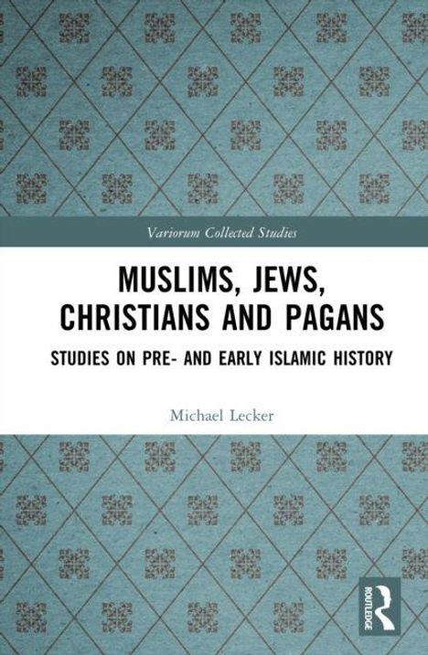 Buchtitel: "Muslims, Jews, Christians and Pagans". Autor: Michael Lecker. Hintergrund: Türkises Muster mit kleinen Quadraten.