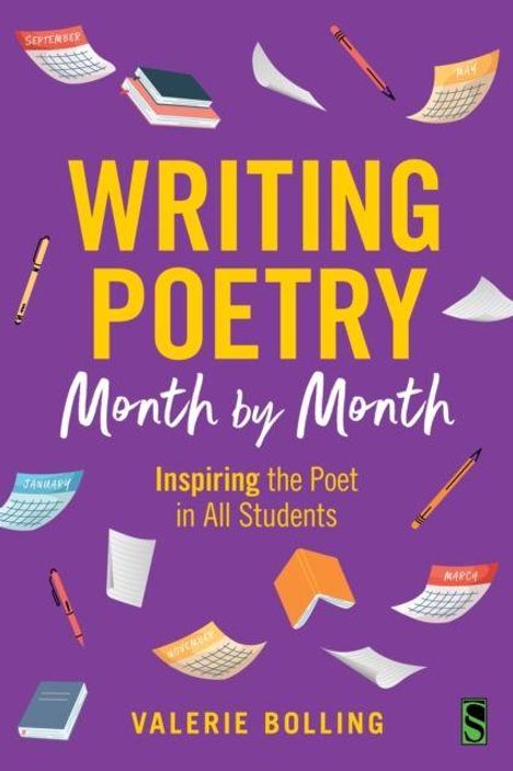 Auf lila Hintergrund steht: "WRITING POETRY Month by Month. Inspiring the Poet in All Students. VALERIE BOLLING." Auch bunte Kalenderblätter und Stifte.