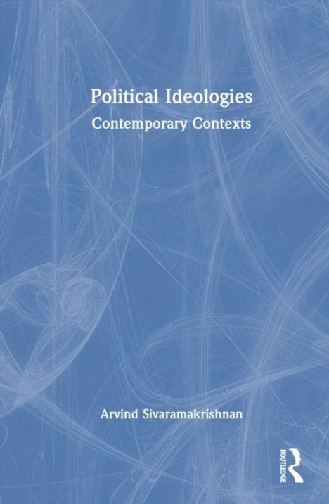 Text: "Political Ideologies: Contemporary Contexts", "Arvind Sivaramakrishnan". Blaues Cover mit abstrakten weißen Linien.