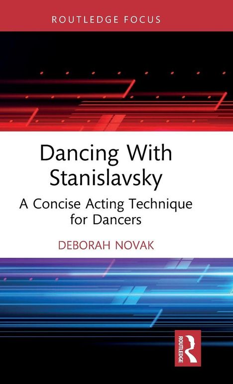 "Dancing With Stanislavsky: A Concise Acting Technique for Dancers" von Deborah Novak. Grafische rote und blaue Linien.