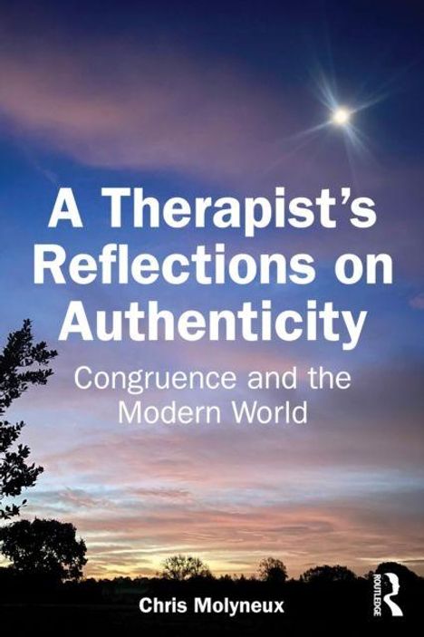 „A Therapist’s Reflections on Authenticity: Congruence and the Modern World“ von Chris Molyneux. Abendhimmel, Bäume.