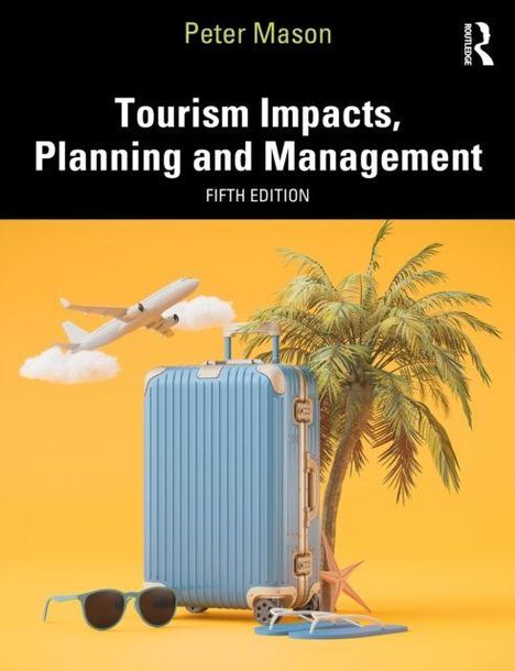 "Tourism Impacts, Planning and Management. Fifth Edition. Koffer, Palme, Flugzeug, Sonnenbrille, Sandalen und Stern."
