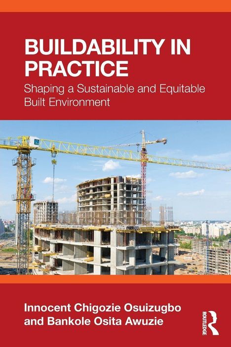 "Buildability in Practice: Shaping a Sustainable and Equitable Built Environment" von Innocent Chigozie Osuizugbo und Bankole Osita Awuzie. Im Hintergrund sieht man eine Baustelle mit Kränen.