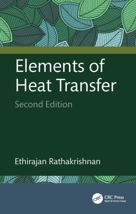 "Elements of Heat Transfer, Second Edition" von Ethirajan Rathakrishnan. Hintergrund mit Blattdesigns. Logo unten.