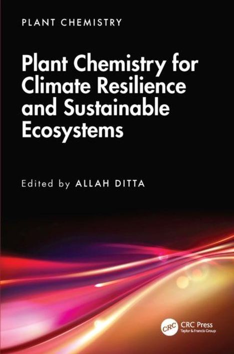 "Plant Chemistry for Climate Resilience and Sustainable Ecosystems" von Allah Ditta. Unten: dynamische, bunte Lichtstreifen.