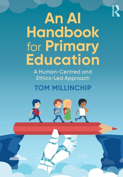 „An AI Handbook for Primary Education“ und „TOM MILLINCHIP“. Kinder laufen auf rotem Bleistift in einer Wolkenlandschaft.