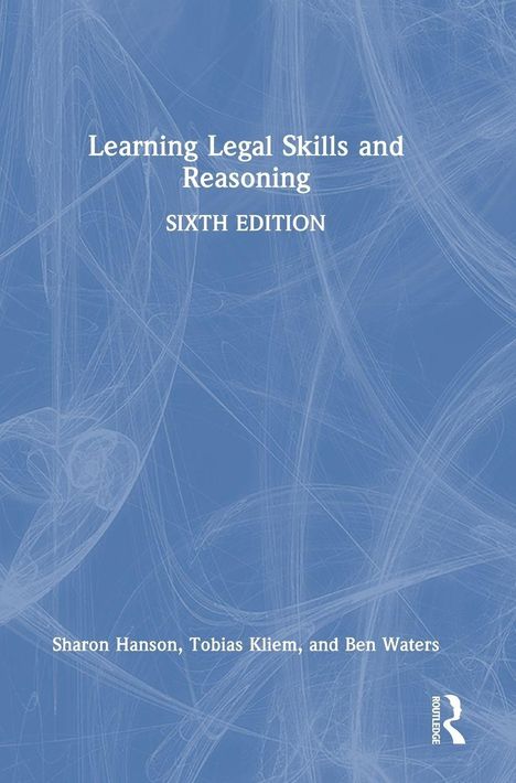 "Learning Legal Skills and Reasoning, Sixth Edition" von Sharon Hanson, Tobias Kliem, Ben Waters. Blaues Cover mit weißen Linien.