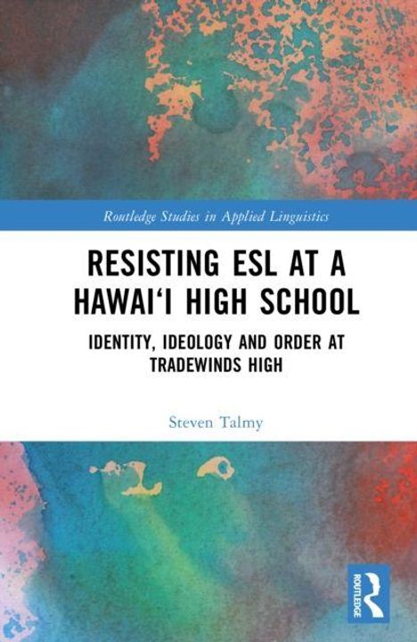 Titel: RESISTING ESL AT A HAWAI‘I HIGH SCHOOL. Ein Buch, unter einem abstrakten Cover mit blauen und roten Mustern.