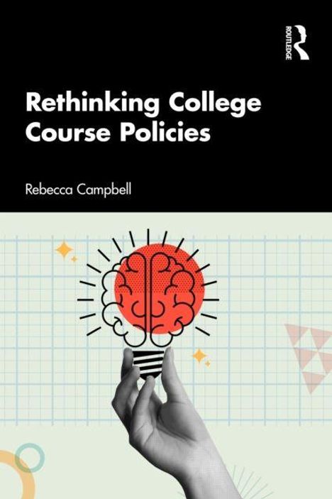 "Rethinking College Course Policies" von Rebecca Campbell. Eine Hand hält eine Glühbirne mit einem roten Gehirn im Inneren.